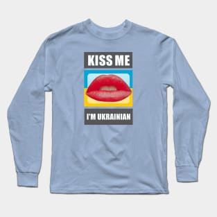 Kiss Me I'm Ukrainian Long Sleeve T-Shirt